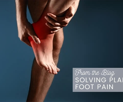 Solving Plantar Foot Pain